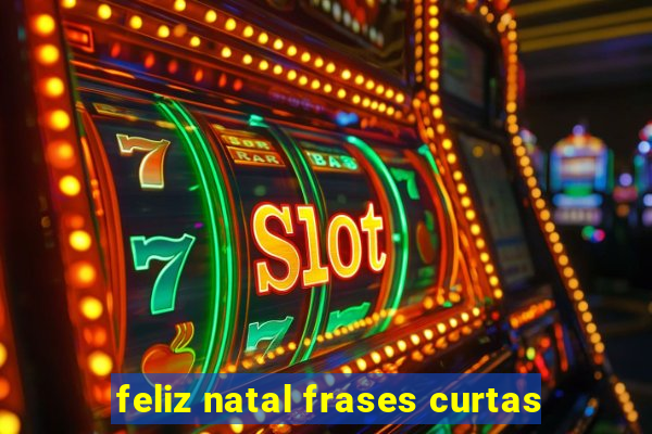 feliz natal frases curtas